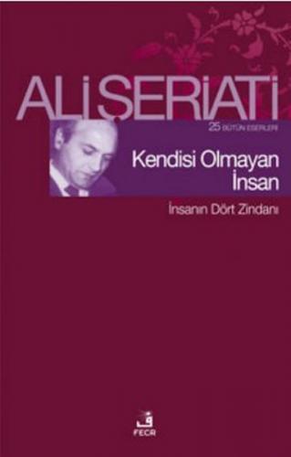 Kendisi Olmayan İnsan - Ali Şeriati - Fecr Yayınları