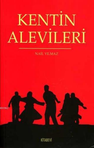 Kentin Alevileri - Nail Yılmaz - Kitabevi Yayınları