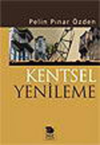 Kentsel Yenileme - Pelin Pınar Özden - İmge Kitabevi Yayınları