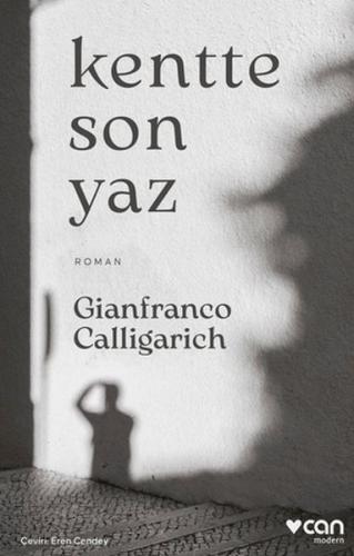 Kentte Son Yaz - Gianfranco Calligarich - Can Sanat Yayınları