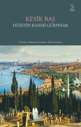 Kesik Baş - Hüseyin Rahmi Gürpınar - İthaki Yayınları