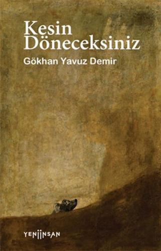 Kesin Döneceksiniz - Gökhan Yavuz Demir - Yeni İnsan Yayınevi