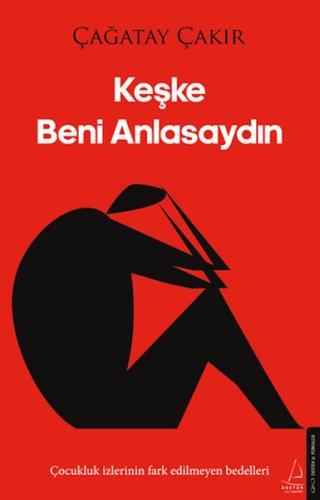 Keşke Beni Anlasaydın - Çağatay Çakır - Destek Yayınları