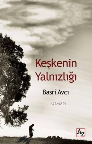 Keşkenin Yalnızlığı - Basri Avcı - Az Kitap