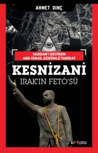 Kesnizani - Irak'ın FETÖ'sü - Ahmet Dinç - Kripto Basım Yayın