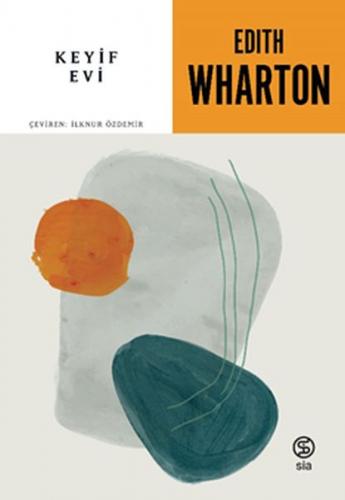 Keyif Evi - Edith Wharton - Sia Kitap