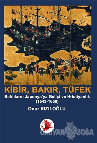 Kibir, Bakır, Tüfek - Onur Kızıloğlu - Japon Yayınları