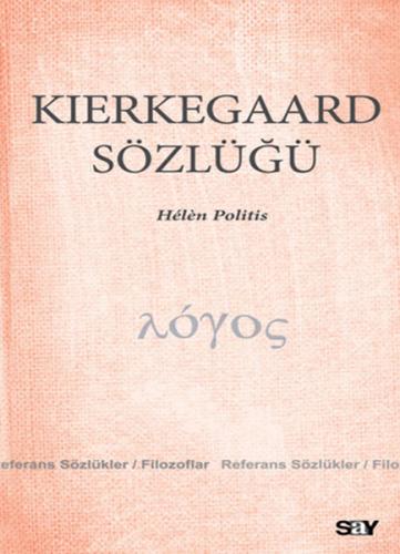 Kierkegaard Sözlüğü - Helen Politis - Say Yayınları