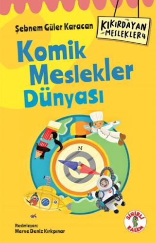 Kıkırdayan Meslekler 4 – Komik Meslekler Dünyası - Şebnem Güler Karaca