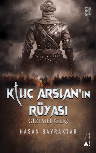 Kılıç Arslan’nın Rüyası - Gizemli Kılıç - Hasan Bayraktar - Kayalıpark