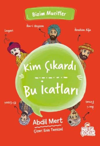 Kim Çıkardı Bu İcatları - Bizim Mucitler - Abdil Mert - Nesil Çocuk