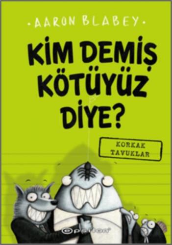 Kim Demiş Kötüyüz Diye? (Ciltli) - Aaron Blabey - Epsilon Yayınevi