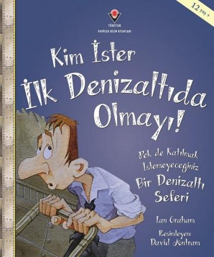 Kim İster İlk Denizaltıda Olmayı! - Ian Graham - TÜBİTAK Yayınları