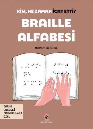 Kim, Ne Zaman İcat Etti? Braille Alfabesi - Mehmet Sığırcı - TÜBİTAK Y