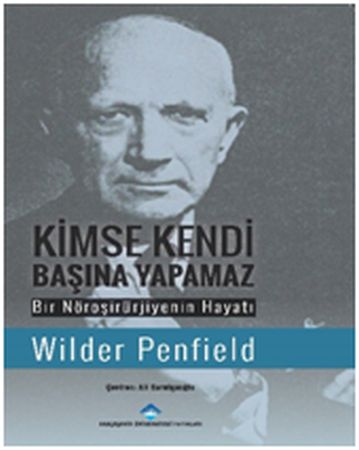 Kimse Kendi Başına Yapamaz - Winder Penfield - Bahçeşehir Üniversitesi