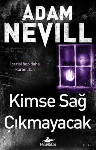 Kimse Sağ Çıkmayacak - Adam Nevill - Pegasus Yayınları