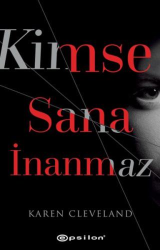 Kimse Sana İnanmaz - Karen Cleveland - Epsilon Yayınları