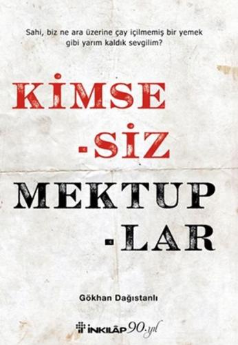 Kimsesiz Mektuplar - Gökhan Dağıstanlı - İnkılap Kitabevi