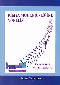 Kimya Mühendisliğine Yönelim - Sümer M. Peker - Palme Yayıncılık - Aka