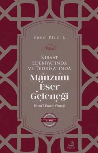 Kıraat Edebiyatında ve Tedrisatında Manzum Eser Geleneği - Eren Pilgir