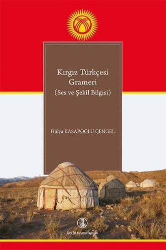 Kırgız Türkçesi Grameri - Hülya Kasapoğlu Çengel - Türk Dil Kurumu Yay