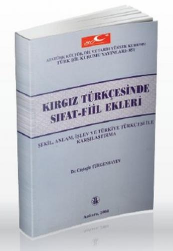 Kırgız Türkçesinde Sıfat Fiil Ekleri - Çaştegin Turgunbayev - Türk Dil