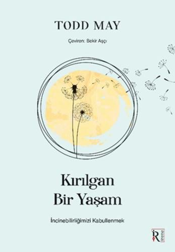 Kırılgan Bir Yaşam - Todd May - İrene