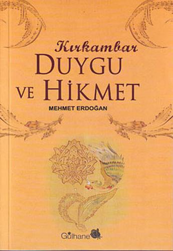 Kırk Ambar Duygu ve Hikmet - Mehmet Erdoğan - Gülhane Yayınları