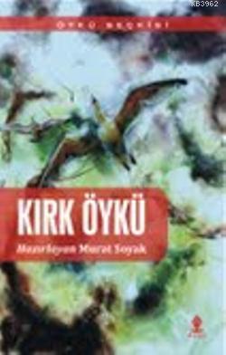 Kırk Öykü - Murat Soyak - Roza Yayınevi