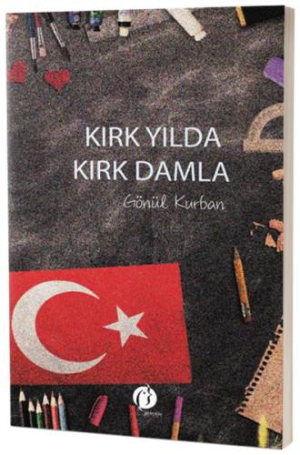 Kırk Yılda Kırk Damla - Gönül Kurban - Herdem Kitap