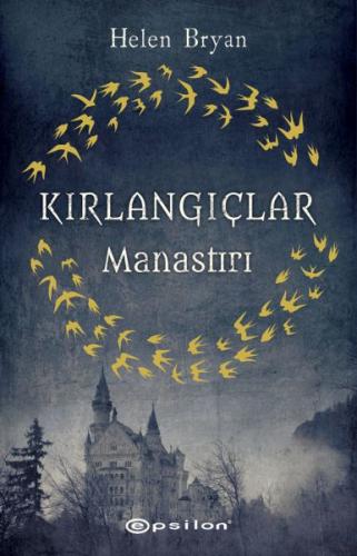 Kırlangıçlar Manastırı - Helen Bryan - Epsilon Yayınevi