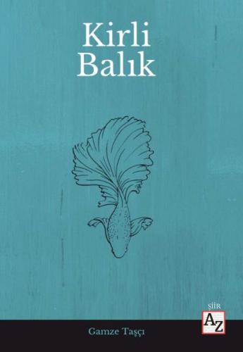 Kirli Balık - Gamze Taşçı - Az Kitap