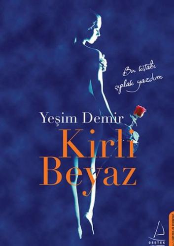 Kirli Beyaz - Yeşim Demir - Destek Yayınları