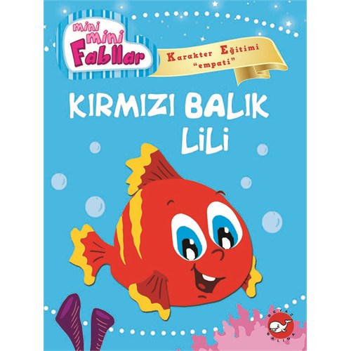 Mini Mini Fabllar - Kırmızı Balık Lili - Fatma Işık - Beyaz Balina Yay