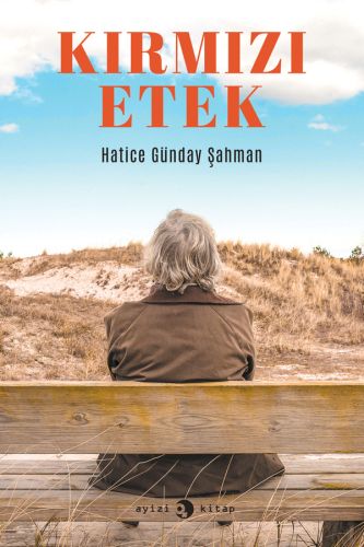 Kırmızı Etek - Hatice Günday Şahman - Ayizi Kitap