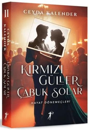 Kırmızı Güller Çabuk Solar II Hayat Dönemeçleri - Ceyda Kalender - Art