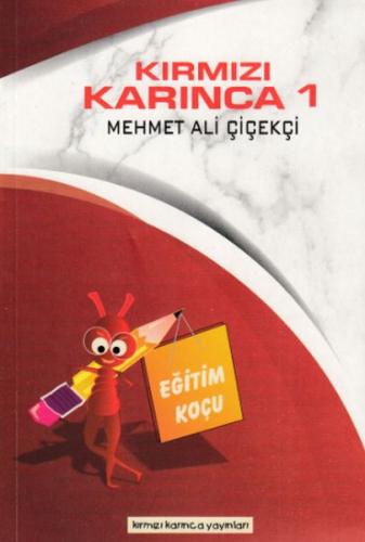 Kırmızı Karınca 1 - Eğitim Koçu - Mehmet Ali Çiçekçi - Kırmızı Karınca