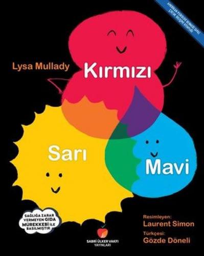 Kırmızı, Sarı, Mavi - Lysa Mullady - Sabri Ülker Vakfı Yayınları