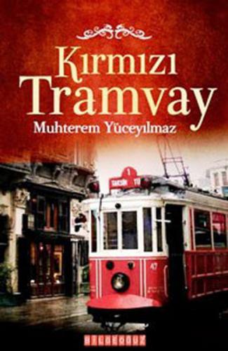 Kırmızı Tramvay - Muhterem Yüceyılmaz - Bilgeoğuz Yayınları