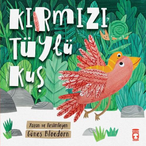 Kırmızı Tüylü Kuş - Güneş Bloedorn - Timaş Çocuk