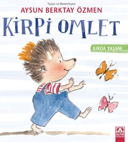 Kirpi Omlet - Aysun Berktay Özmen - Altın Kitaplar Yayınevi