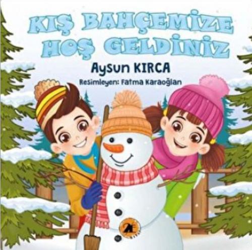 Kış Bahçemize Hoş Geldiniz - Aysun Kırca - 2E Kitap