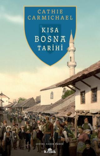 Kısa Bosna Tarihi - Cathie Carmichael - Kronik Kitap