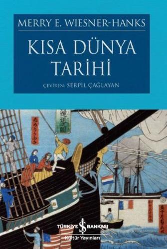 Kısa Dünya Tarihi - Merry E. Wiesner Hanks - İş Bankası Kültür Yayınla