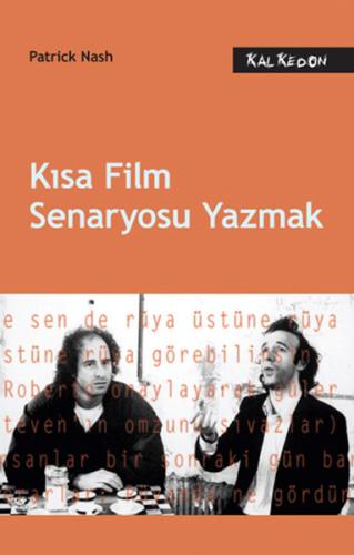 Kısa Film Senaryosu Yazmak - Patrick Nash - Kalkedon Yayıncılık