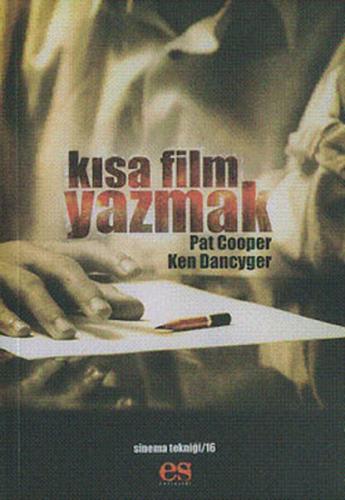 Kısa Film Yazmak - Ken Dancyger - Es Yayınları