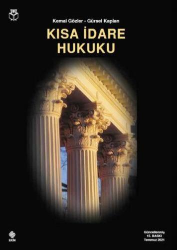 Kısa İdare Hukuku - Kemal Gözler-Gürsel Kaplan - Kemal Gözler Gürsel K