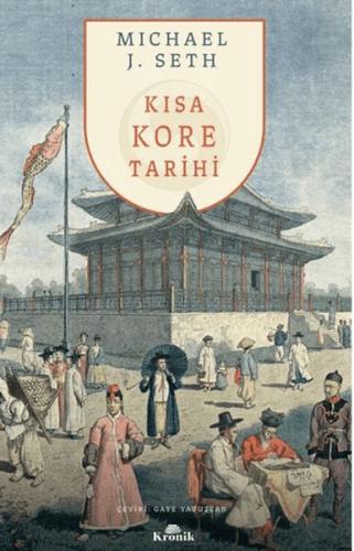 Kısa Kore Tarihi - Michael J. Seth - Kronik Kitap