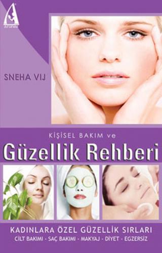 Kişisel Bakım ve Güzellik Rehberi - Sneha Vij - Arunas Yayıncılık