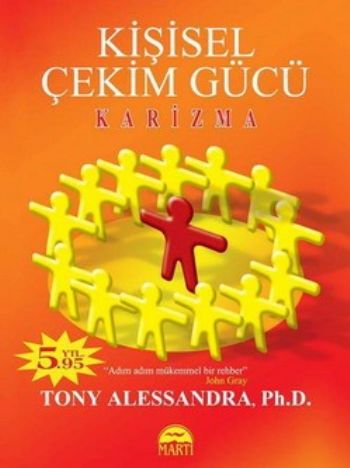 Kişisel Çekim Gücü - Karizma - Tony Alessandra - Martı Yayınları